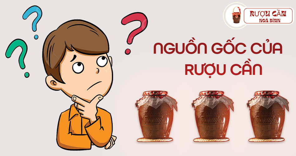 Nguồn gốc của rượu cần